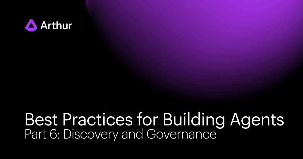 Best Practices for Building Agents | Part 6: Discovery and Governance