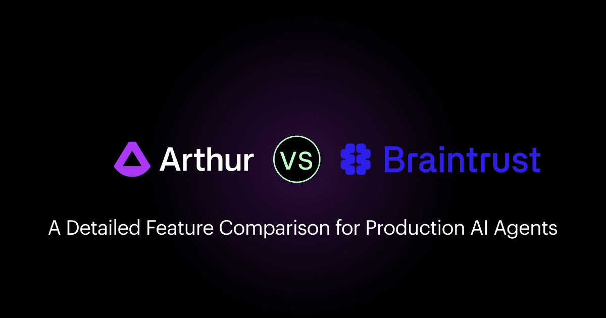 Arthur vs Braintrust: A Detailed Feature Comparison for Production AI Agents